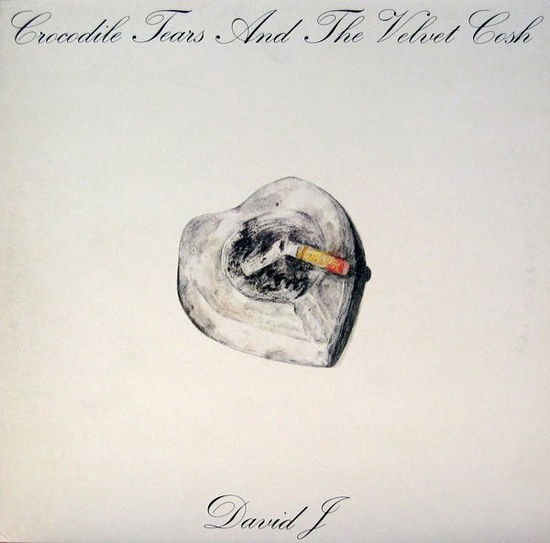 David J · Crocodile Tears & Velvet Cosh (LP) (2018)