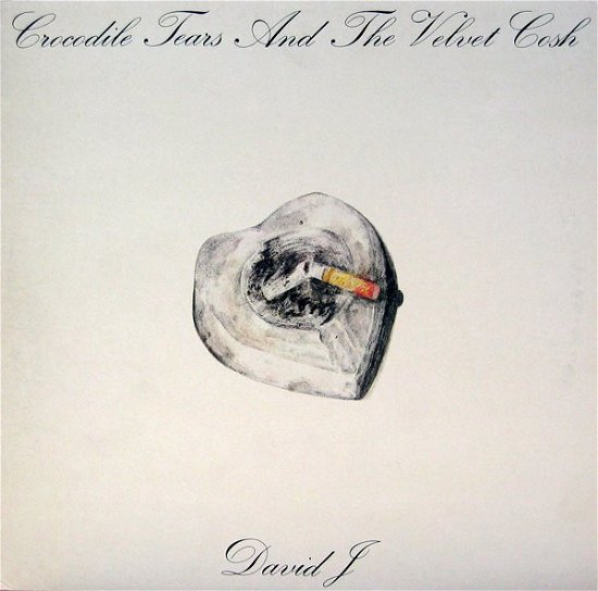 Cover for David J · Crocodile Tears And The Velvet Cosh (LP) (2018)