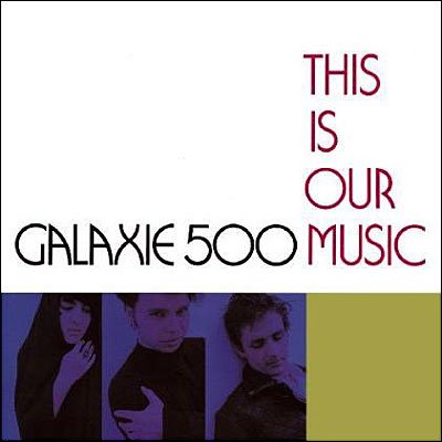This is Our Music - Galaxie 500 - Musik - DOMINO - 5034202207115 - 3 oktober 2011
