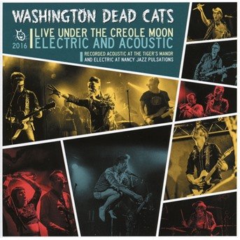 Cover for Washington Dead Cats · Live Under The Creole Moon (CD) (2017)