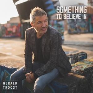 Cover for Gerald Troost · Gerald Troost - Something To Believe In (CD)