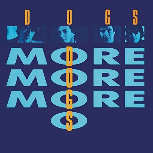 More More More - Dogs - Musik - SONY MUSIC - 5099746948115 - 16. Juni 2015