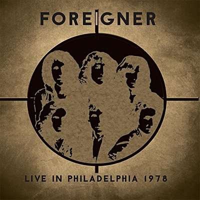Cover for Foreigner · Live in Philadelphia 1978 (CD) (2017)