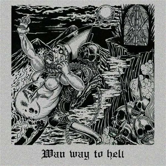 Cover for Wan · Wan Way To Hell (CD) (2017)