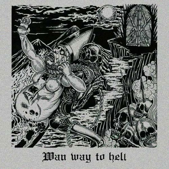 Wan Way To Hell - Wan - Music - CARNAL RECORDS - 7320470217115 - March 10, 2017