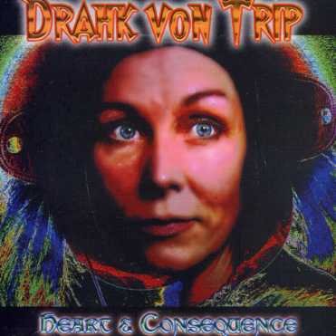 Heart & Consequence - Drahk Von Trip - Música - TRSUB - 7393210231115 - 9 de janeiro de 2014