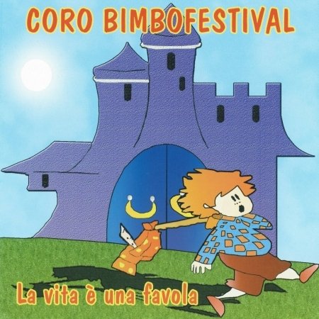 Cover for Coro Bimbofestival · La Vita E' Una Favola (CD) (2005)