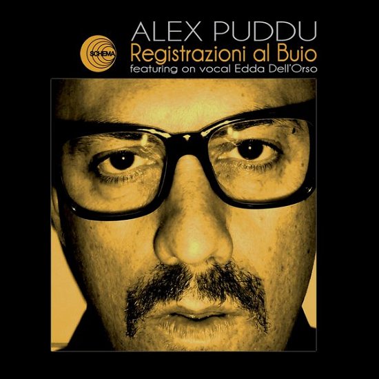Registrazioni Al Buio - Alex Puddu - Musikk - SCHEMA - 8018344029115 - 23. september 2013