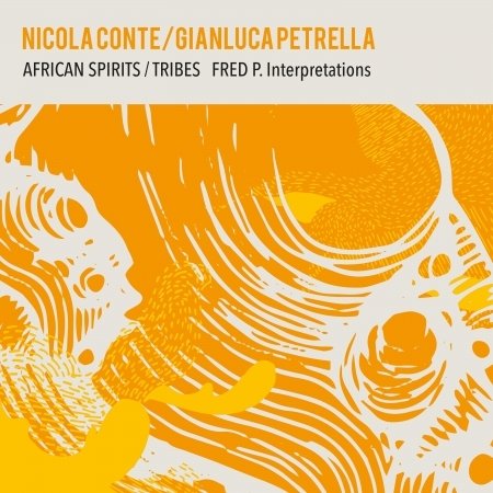 Cover for Nicola Conte &amp; Gianluca Petrella · African Spirits / Tribes - Fred P. Interpretations (LP) (2023)