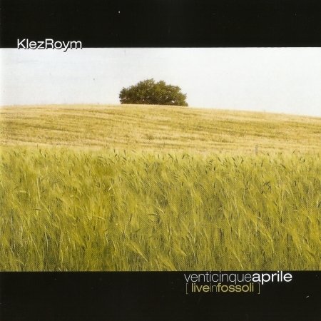 Cover for Klezroym · Venticinque Aprile - Live in Fossoli (CD) (2006)