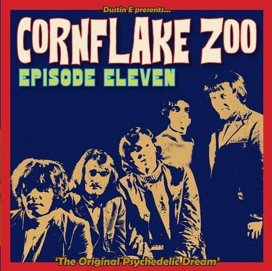 Cover for Dustin E Presents Cornflake Zoo: Episode / Various · Cornflake Zoo Episode Eleven The Original Psychedelic Dream (CD) (2018)