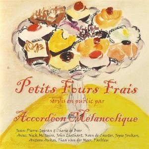 Petits Fours Frais - Accordeon Melancolique - Musik - STERKENBURG - 8714337000115 - 1. maj 2007