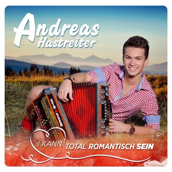 Cover for Hastreiter Andreas · I Kann Total Romantisch Sein (CD) (2018)
