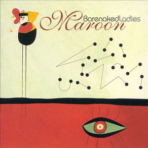 Barenaked Ladies-maroon-14 Tks - Barenaked Ladies - Muziek -  - 9325583008115 - 