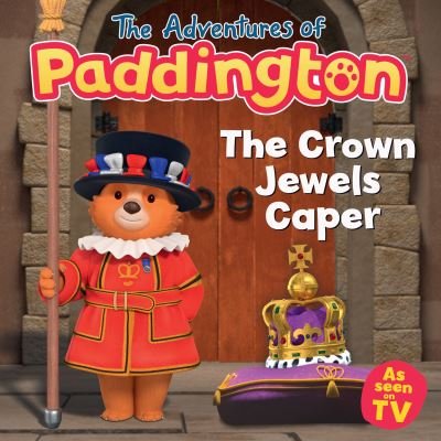 Cover for HarperCollins Children’s Books · The Crown Jewels Caper - The Adventures of Paddington (Paperback Bog) (2023)