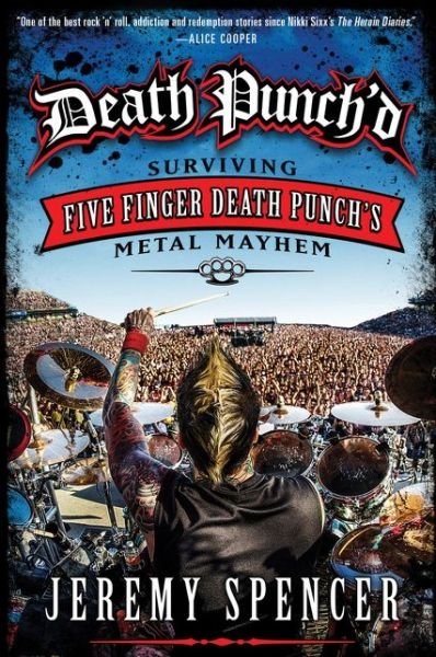 Death Punch'd: Surviving Five Finger Death Punch's Metal Mayhem - Jeremy Spencer - Libros - HarperCollins - 9780062308115 - 16 de junio de 2015