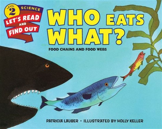 Cover for Patricia Lauber · Who Eats What?: Food Chains and Food Webs - Lets-Read-and-Find-Out Science Stage 2 (Taschenbuch) (2016)