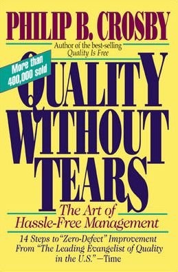 Quality Without Tears: The Art of Hassle-Free Management - Philip Crosby - Books - McGraw-Hill Education - Europe - 9780070145115 - June 30, 1995