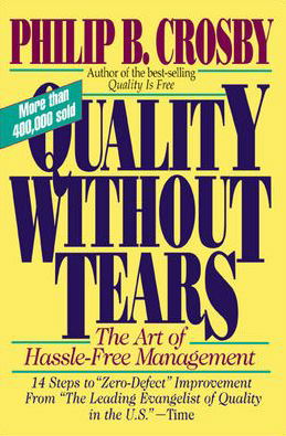Cover for Philip Crosby · Quality Without Tears: The Art of Hassle-Free Management (Pocketbok) [New edition] (1995)