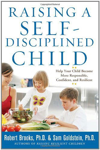 Cover for Robert Brooks · Raising a Self-Disciplined Child: Help Your Child Become More Responsible, Confident, and Resilient (Taschenbuch) [Ed edition] (2009)