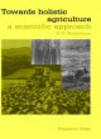 Towards Holistic Agriculture: A Scientific Approach - Widdowson, R.W. (Bourne, Lincolnshire, UK) - Kirjat - Elsevier Science & Technology - 9780080342115 - torstai 30. heinäkuuta 1987