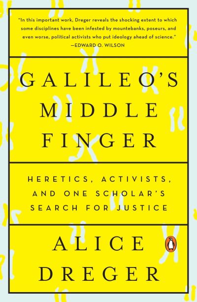 Cover for Alice Dreger · Galileo's Middle Finger: Heretics, Activists, and One Scholar's Search for Justice (Paperback Book) (2016)