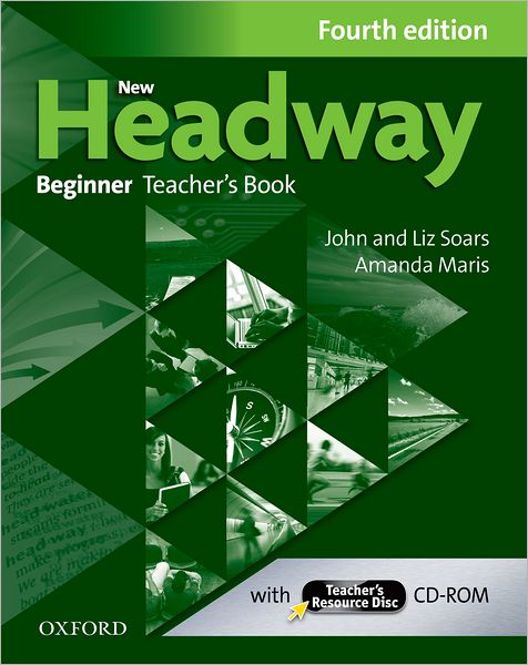 Cover for Soars · New Headway: Beginner A1: Teacher's Book + Teacher's Resource Disc: The world's most trusted English course - New Headway (Book) [4 Revised edition] (2013)