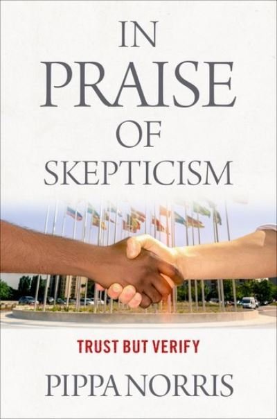 Cover for Norris, Pippa (Paul McGuire Lecturer in Comparative Politics, Paul McGuire Lecturer in Comparative Politics, Harvard University's Kennedy School of Government) · In Praise of Skepticism: Trust but Verify (Paperback Bog) (2022)