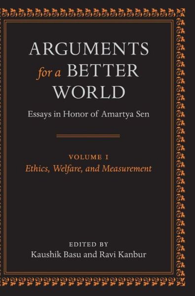 Cover for Kaushik Basu · Arguments for a Better World: Essays in Honor of Amartya Sen: Volume I: Ethics, Welfare, and Measurement (Innbunden bok) (2008)