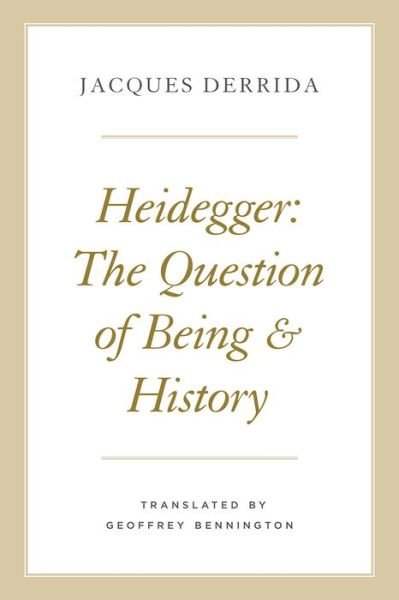 Cover for Jacques Derrida · Heidegger: The Question of Being and History - The Seminars of Jacques Derrida (CHI) (Innbunden bok) (2016)
