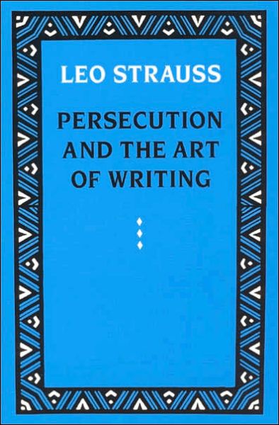 Cover for Leo Strauss · Persecution and the Art of Writing (Taschenbuch) [Univ of Chicago PR edition] (1988)