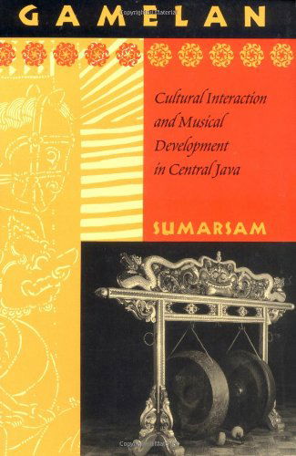 Cover for Sumarsam · Gamelan: Cultural Interaction and Musical Development in Central Java - Chicago Studies in Ethnomusicology CSE (Paperback Book) [2nd edition] (1995)