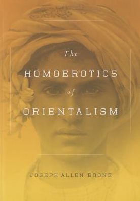 Cover for Joseph Boone · The Homoerotics of Orientalism (Paperback Book) (2015)