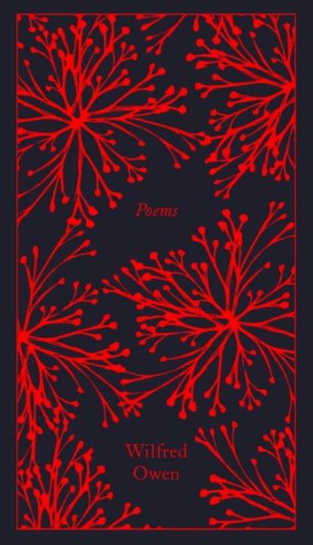 Poems - Penguin Clothbound Poetry - Wilfred Owen - Bücher - Penguin Books Ltd - 9780241303115 - 24. August 2017