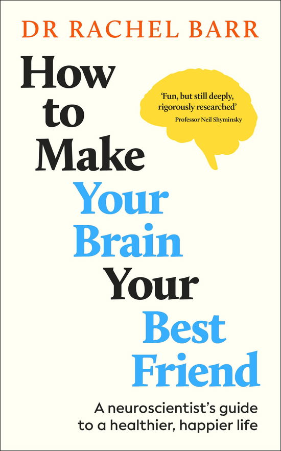 Cover for Rachel Barr · How to Make Your Brain Your Best Friend: A Neuroscientist's Guide to a Healthier, Happier Life (Paperback Book) (2025)