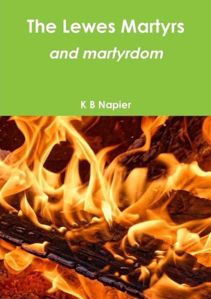 Cover for K B Napier · The Lewes Martyrs and martyrdom (Pocketbok) (2019)