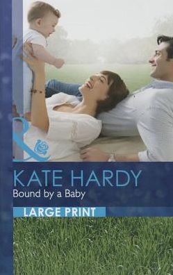 Cover for Kate Hardy · Bound by a Baby (Hardcover Book) [Large Type / Large Print edition] (2014)