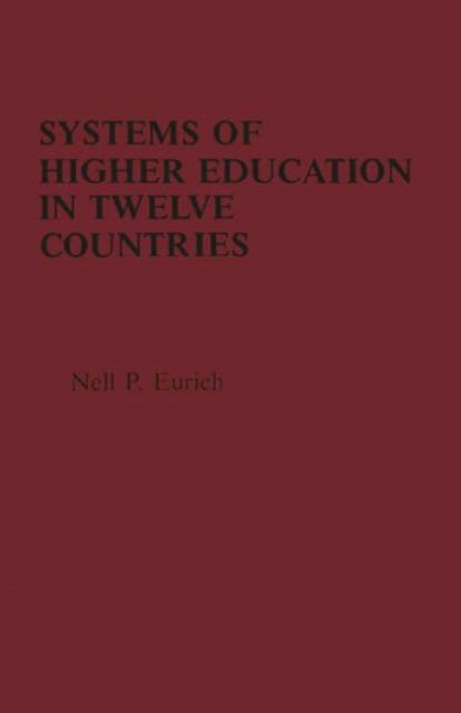 Cover for Nell P. Eurich · Systems of Higher Education in Twelve Countries: A Comparative View (Gebundenes Buch) (1981)