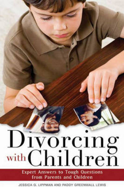 Cover for Jessica G. Lippman · Divorcing with Children: Expert Answers to Tough Questions from Parents and Children (Hardcover Book) (2008)