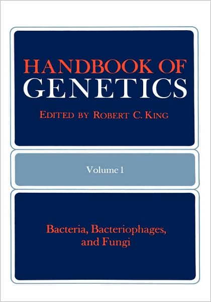 Cover for Robert C King · Handbook of Genetics: Volume 1 Bacteria, Bacteriophages, and Fungi (Hardcover Book) [1974 edition] (1974)