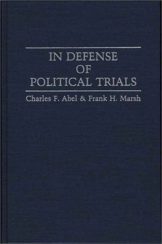 Cover for Charles F. Abel · In Defense of Political Trials (Hardcover Book) (1993)