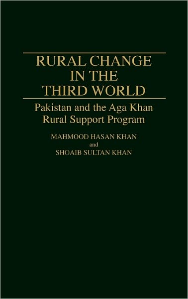 Cover for Mahmood Hasan Khan · Rural Change in the Third World: Pakistan and the Aga Khan Rural Support Program (Hardcover Book) (1992)