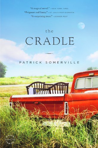 The Cradle - Patrick Somerville - Libros - Little, Brown & Company - 9780316036115 - 6 de mayo de 2010
