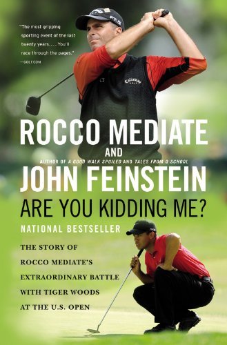 Cover for Rocco Mediate · Are You Kidding Me?: The Story of Rocco Mediate's Extraordinary Battle with Tiger Woods at the US Open (Pocketbok) [1 Reprint edition] (2010)