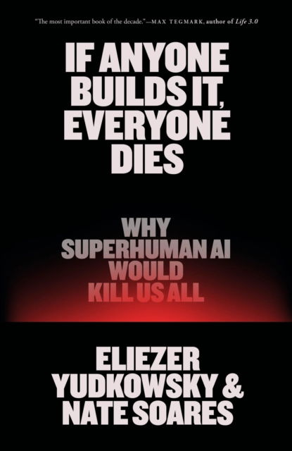 Cover for Eliezer Yudkowsky · If Anyone Builds It, Everyone Dies: Why Superhuman AI Would Kill Us All (Paperback Bog) (2025)