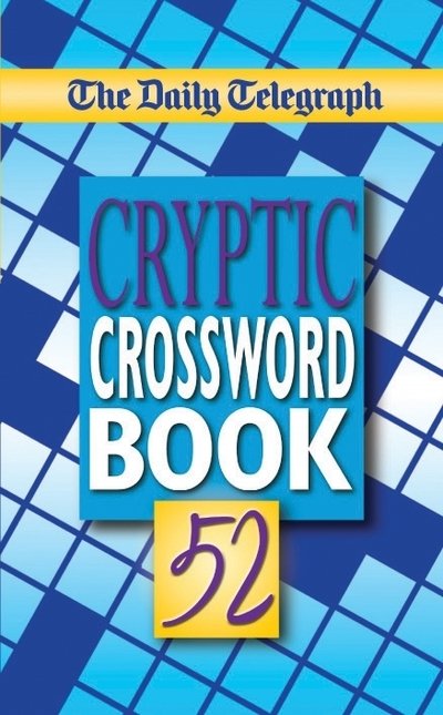 Cover for Telegraph Group Limited · Daily Telegraph Cryptic Crosswords Book 52 (N/A) (2004)