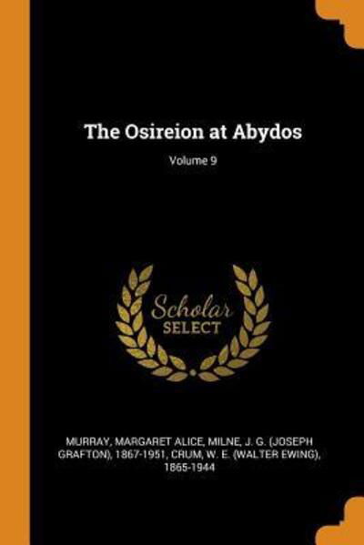 The Osireion at Abydos; Volume 9 - Margaret Alice Murray - Books - Franklin Classics Trade Press - 9780344433115 - October 29, 2018