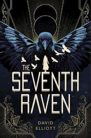 Cover for David Elliott · The Seventh Raven (Hardcover Book) (2021)