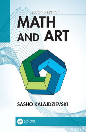 Cover for Kalajdzievski, Sasho (University of Manitoba, Winnipeg, Canada) · Math and Art: An Introduction to Visual Mathematics (Paperback Book) (2021)