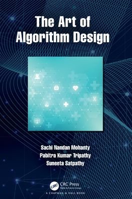 Mohanty, Sachi Nandan (College of Engg., Pune) · The Art of Algorithm Design (Hardcover Book) (2021)